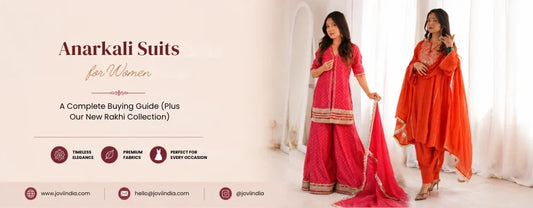 Anarkali Suits for Women: A Complete Buying Guide (Plus Our New Rakhi Collection) | Jovi India