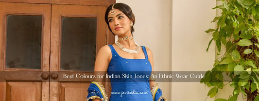 Best Colours for Indian Skin Tones An Ethnic Wear Guide | Jovi India