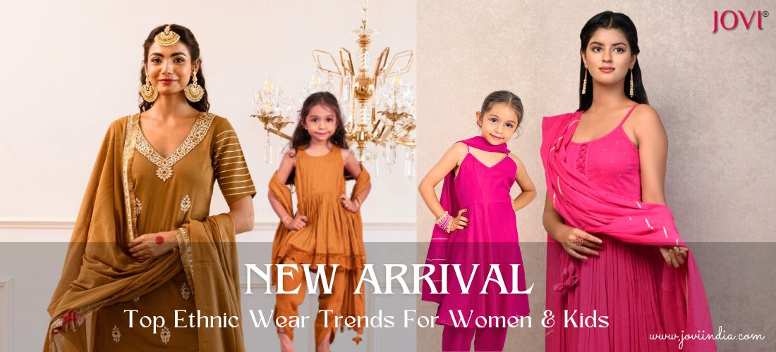 Celebrate Fashion Top Ethnic Wear Trends for Women and Kids at JOVI India
