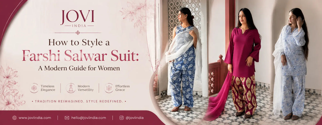 How to Style a Farshi Salwar Suit: A Modern Guide for Women