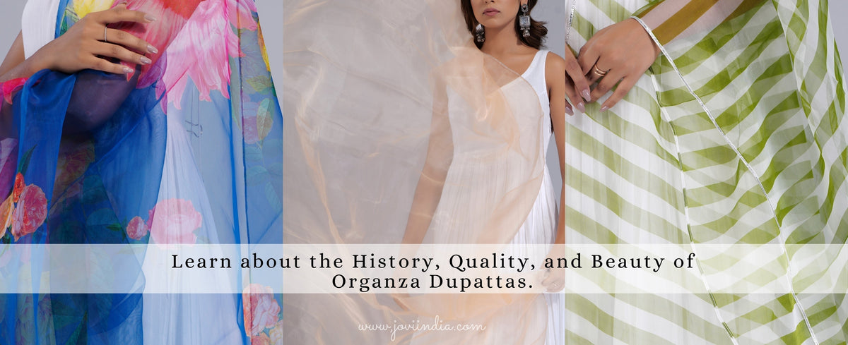 Learn about the History Quality and Beauty of Organza Dupattas