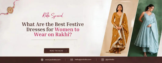 What Are the Best Festive Dresses for Women to Wear on Rakhi? | Jovi India