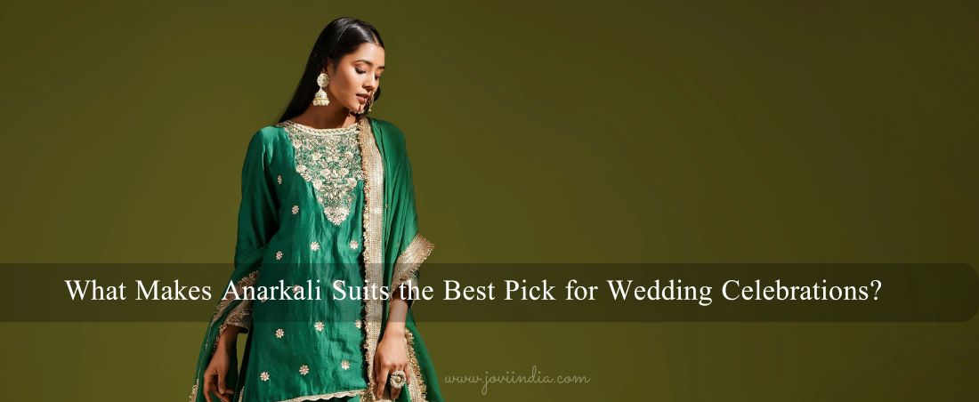 What Makes Anarkali Suits the Best Pick for Wedding Celebrations 2026 at JOVI Fashion India