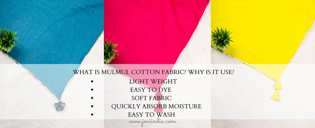 What is Mulmul cotton fabric? Why is it used JOVI India